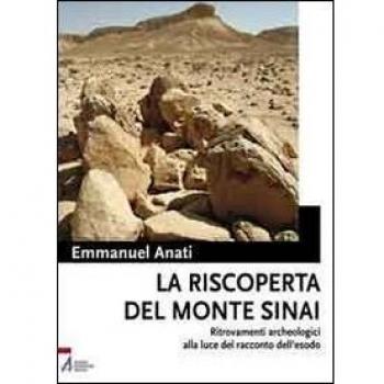 La riscoperta del monte Sinai. Ritrovamenti archeologici alla luce del racconto dell'Esodo. Con DVD