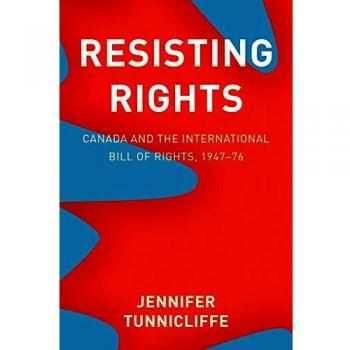 Resisting Rights: Canada and the International Bill of Rights, 1947–76