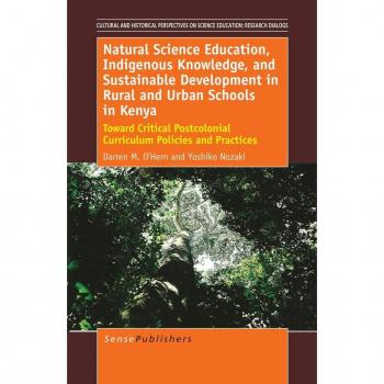 Natural Science Education Indigenous Knowledge and Sustainable Development in Rural and Urban Schools in Kenya