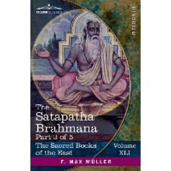The Satapatha Brahmana Part 3 of 5