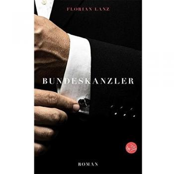 Florian Lanz Bundeskanzler: Roman
