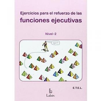 Ejercicios para el refuerzo de las funciones ejecutivas. Nivel 2