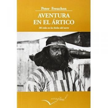 Aventura en el ártico: Mi vida en los hielos del norte (Tapa blanda).