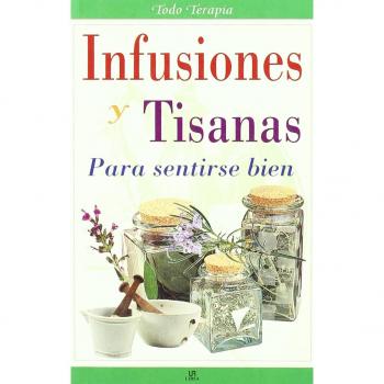 Infusiones y tisanas para sentirse bien / Herbal Teas and Herbal Teas to Feel Good
