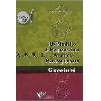 Un modello di preparazione atletico-motoria per giovanissimi. Preparazione precampionato giovanissimi 14/15 anni