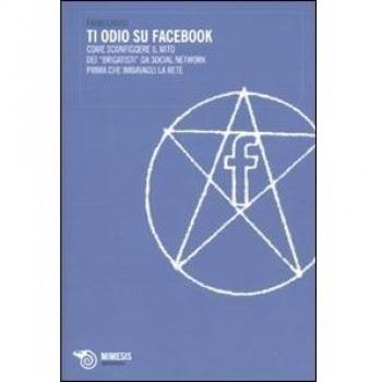 Ti odio su Facebook. Come sconfiggere il mito dei «brigatisti» da social network prima che imbavagli la rete