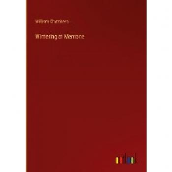 Chambers, William: Wintering at Mentone