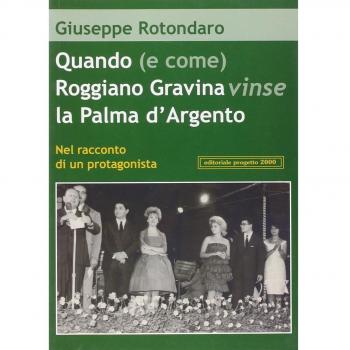 Quando (e come) Roggiano Gravina vinse la Palma d'argento. Nel racconto di un protagonista