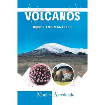 Volcanos Roses and Manteles