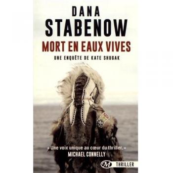 Une enquête de Kate Shugak, Tome 3 : Mort en eaux vives