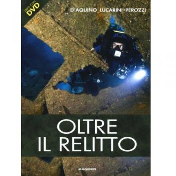 Oltre il relitto. Ediz. illustrata. Con DVD