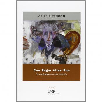Con Edgar Allan Poe. Su venticinque racconti fantastici. Ediz. illustrata
