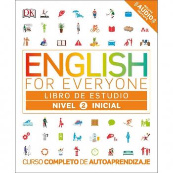 English for Everyone : Nivel 2: Inicial, Libro de Estudio: Curso Completo de Autoaprendizaje, by DK