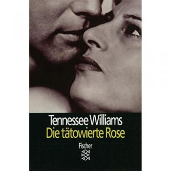 Die tätowierte Rose: Die tätowierte Rose (Theater / Regie im Theater)