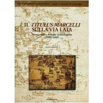Il Titulus Marcelli sulla via Lata. Nuovi studi e ricerche archeologiche