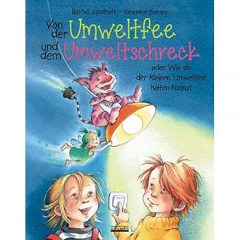 Von der Umweltfee und dem Umweltschreck: Ein Bilderbuch für Kinder zum Umweltschutz, Wasser