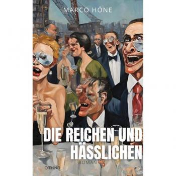Die Reichen und Hässlichen: Roman