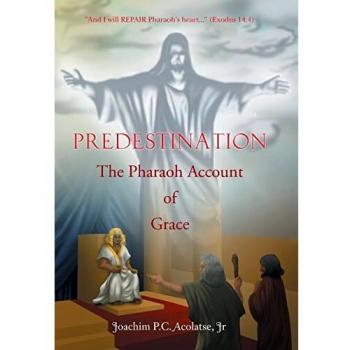 Predestination: The Pharaoh Account of Grace