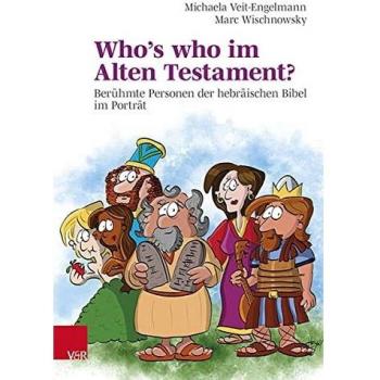 Who’s who im Alten Testament?: Berühmte Personen der hebräischen Bibel im Porträt