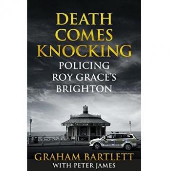 Death Comes Knocking: Policing Roy Grace's Brighton