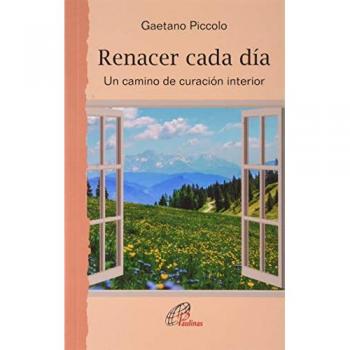 Renacer cada día: Un camino de curación interior (Tapa blanda).