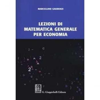 Lezioni di matematica generale per economia Marcellino Gaudenzi