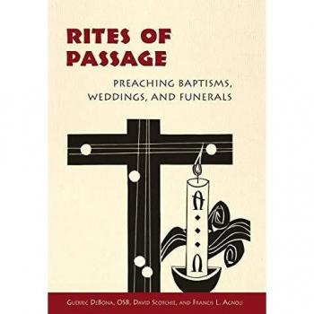 Liturgical Press Rites of Passage: Preaching Baptisms, Weddings, and Funerals
