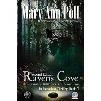 Ravens Cove: The Supernatural Battle for a Small Alaska Town (An Iconoclast Thriller Book One, Band 1)