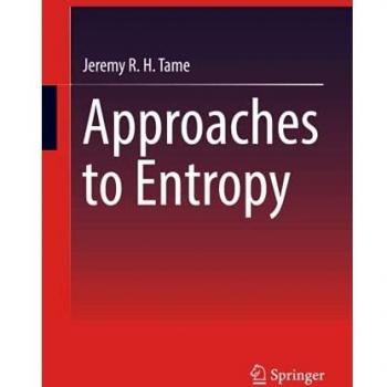 Tame, Jeremy R. H.: Approaches to Entropy