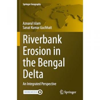 Riverbank Erosion in the Bengal Delta: An Integrated Perspective (Springer Geography)