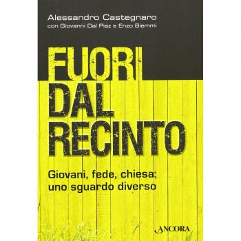 Fuori dal recinto. Giovani, fede, chiesa: uno sguardo diverso