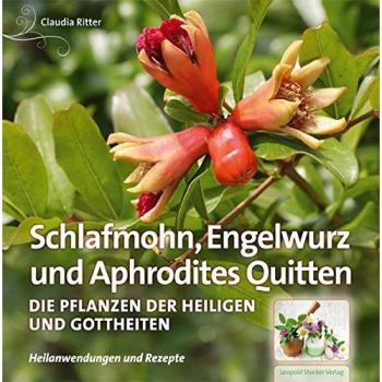 Schlafmohn, Engelwurz und Aphrodites Quitten: Die Pflanzen der Heiligen und Gottheiten