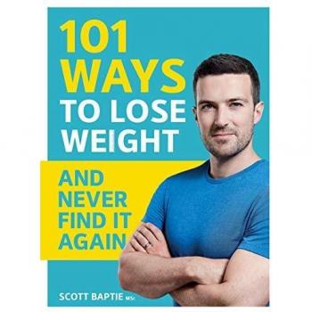 101 Ways to Lose Weight and Never Find It Again