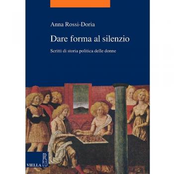 Dare forma al silenzio. Scritti di storia politica delle donne