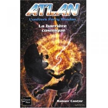 Atlan, Tome 5 : La barrière cosmique (Perry Rhodan)