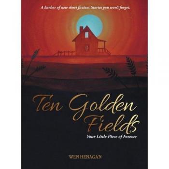 Ten Golden Fields: Your Little Piece of Forever