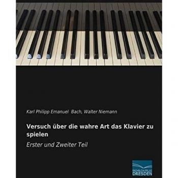Versuch ueber die wahre Art das Klavier zu spielen