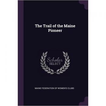 The Trail of the Maine Pioneer