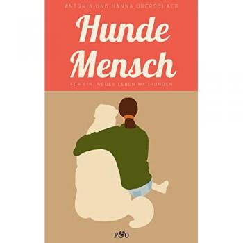 Hundemensch. Für ein neues Leben mit Hunden