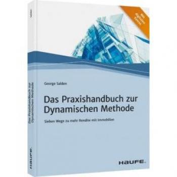 George Salden Das Praxishandbuch Zur Dynamischen Methode: Sieben Wege Zu Mehr Rendite Mit Immobilien (Haufe Fachbuch)