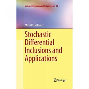 Stochastic Differential Inclusions and Applications (Springer Optimization and Its Applications, Band 80)