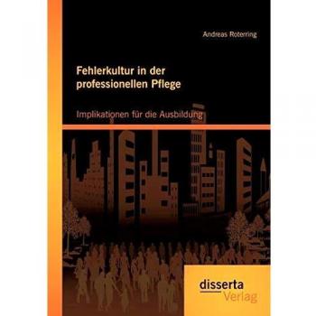 Fehlerkultur in der professionellen Pflege: Implikationen für die Ausbildung