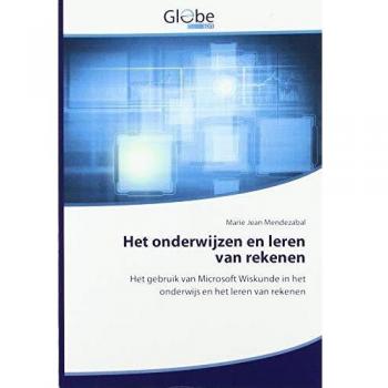 Het onderwijzen en leren van rekenen: Het gebruik van Microsoft Wiskunde in het onderwijs en het leren van rekenen
