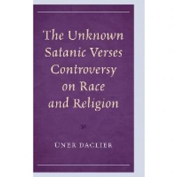 Daglier, Üner: The Unknown Satanic Verses Controversy on Race and Religion