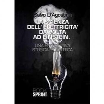 La scienza dell'elettricità da Volta ad Einstein