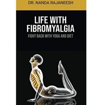 Life With Fibromyalgia: Fight Back With Yoga And Diet
