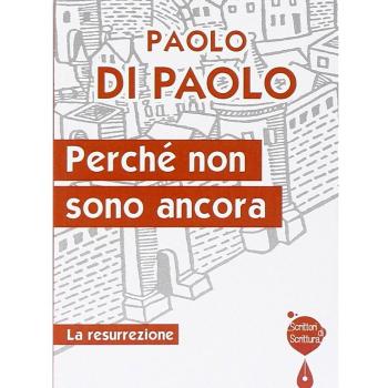 Perché non sono ancora. La resurrezione