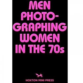 Men Photographing Women in the 70s