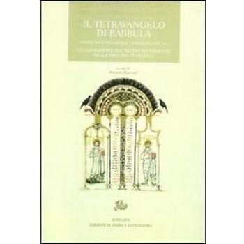 Il tetravangelo di Rabbula. Firenze, Biblioteca Medicea Laurenziana, Plut 1,56. L'illustrazione del Nuovo Testamento nella Siria del VI secolo