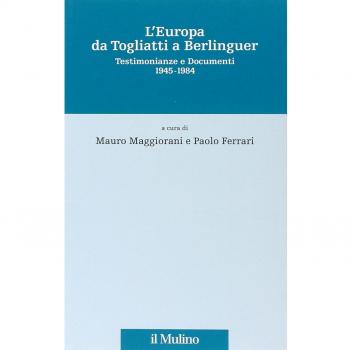 L'Europa da Togliatti a Berlinguer. Testimonianze e documenti 1945-1984